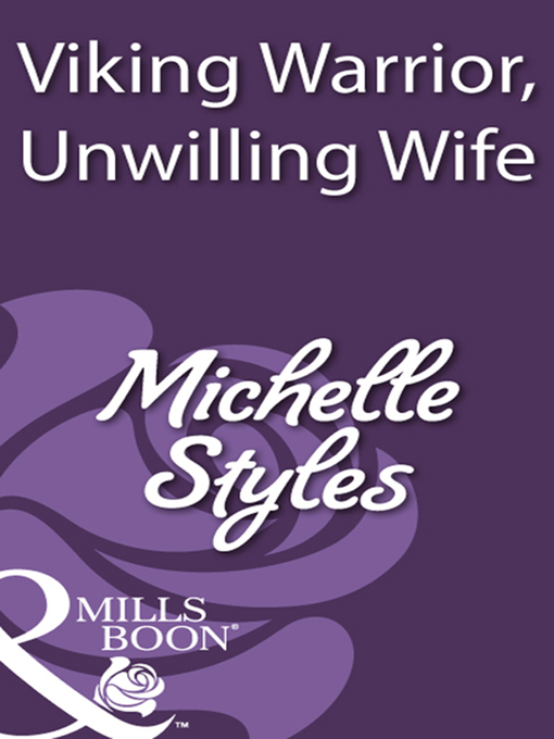 Title details for Viking Warrior, Unwilling Wife by Michelle Styles - Available